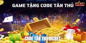 Code Tân Thủ RICBET - Ưu Đãi Cực Hấp Dẫn Cho Tân Thủ