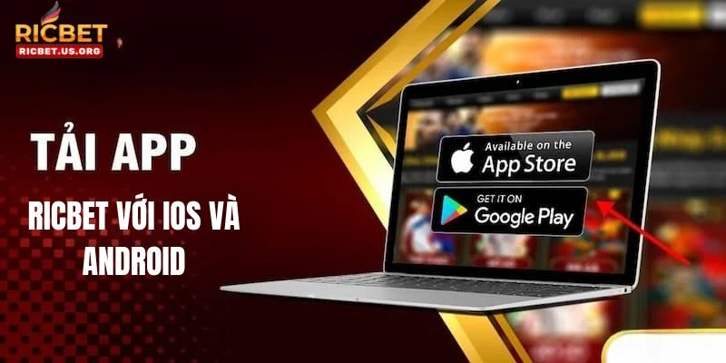 Tải App RICBET - Hướng Dẫn Chi Tiết Từ A-Z Cho Bet Thủ 2 Nắm bắt hướng dẫn cài đặt ứng dụng với hệ điều hành IOS và Android.