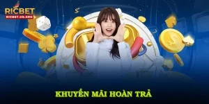 Khuyến Mãi Hoàn Trả - Không Lo Rủi Ro Tại RICBET